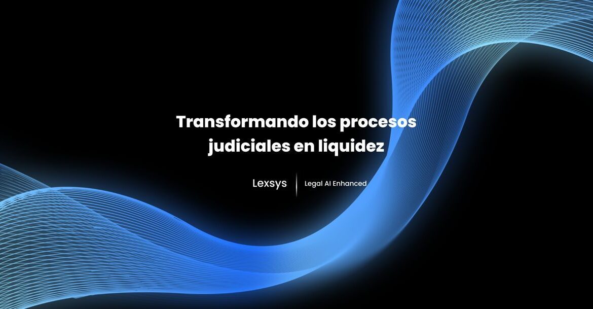 Lexsys recibe una oferta de financiación inicial de 20 millones de euros para la adquisición de casos