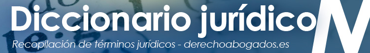 Diccionario Juridico M