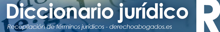 Diccionario Juridico R