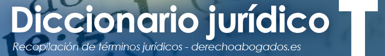 Diccionario Juridico T